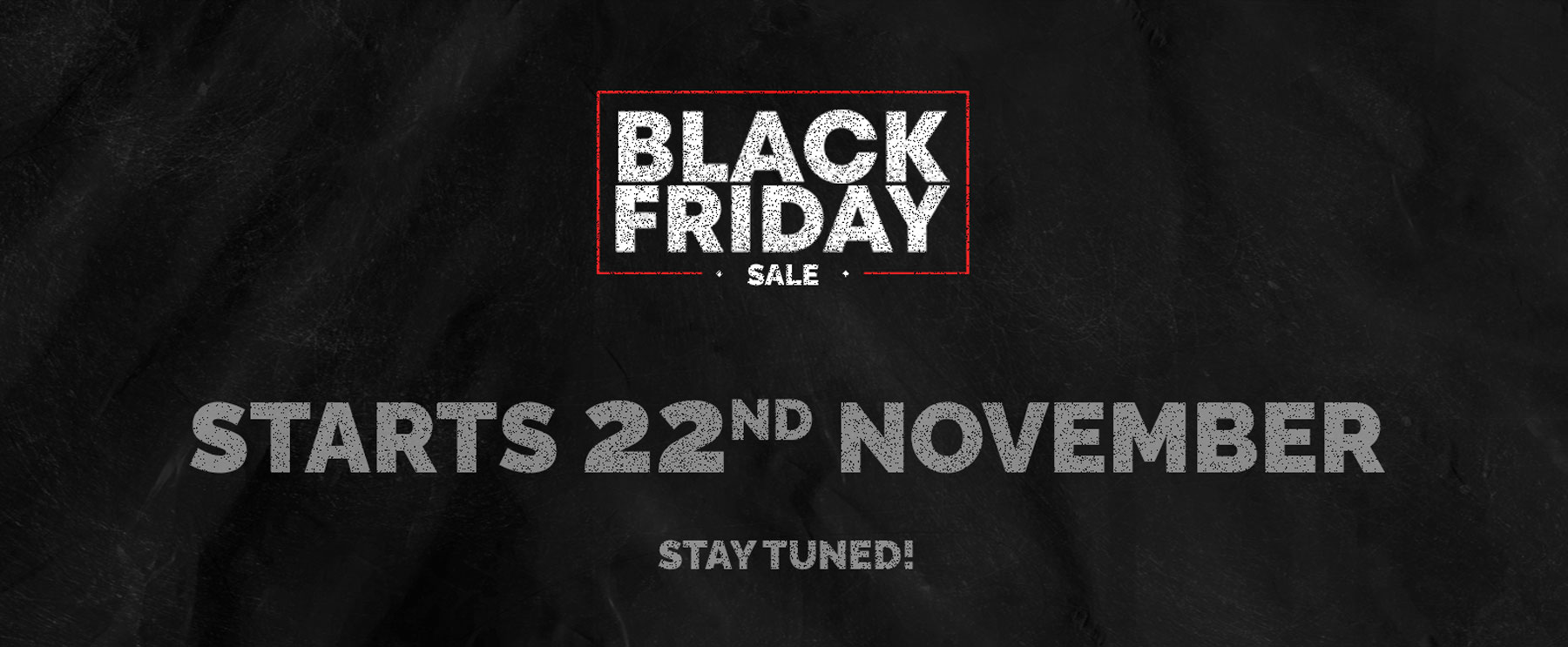 Black Friday Sale Coming Soon